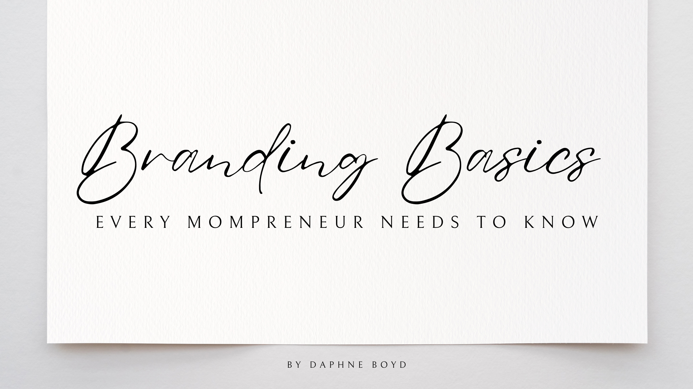 Branding Basics image for women entrepreneurs with Daphne Boyd, marketing coach specializing in SEO, automation, and small business marketing.