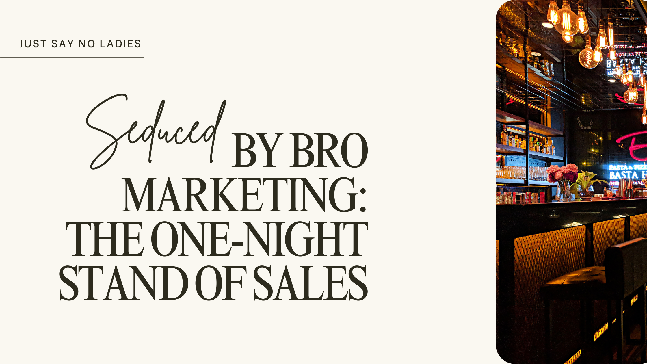 Blog graphic for “Seduced by Bro Marketing: The One-Night Stand of Sales” featuring a chic bar setting, emphasizing the parallels between aggressive sales tactics and fleeting relationships.