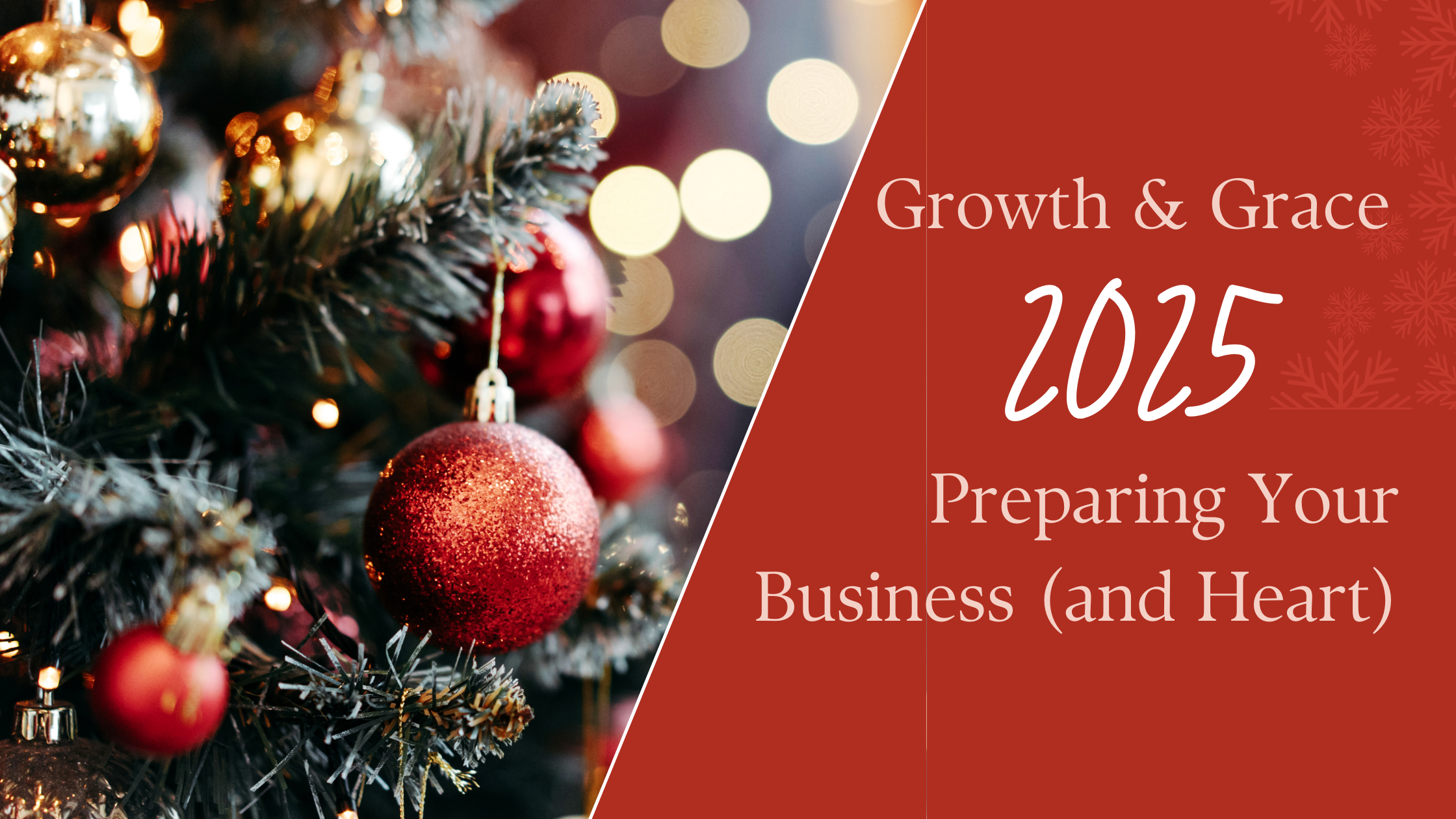Preparing Your Business and Your Heart for a New Year blog post by Daphne Boyd, marketing coach for women entrepreneurs, focused on reflection, planning, and growth.